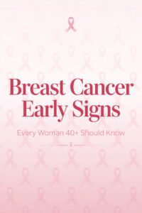 Breast cancer early signs every woman over 40 should know