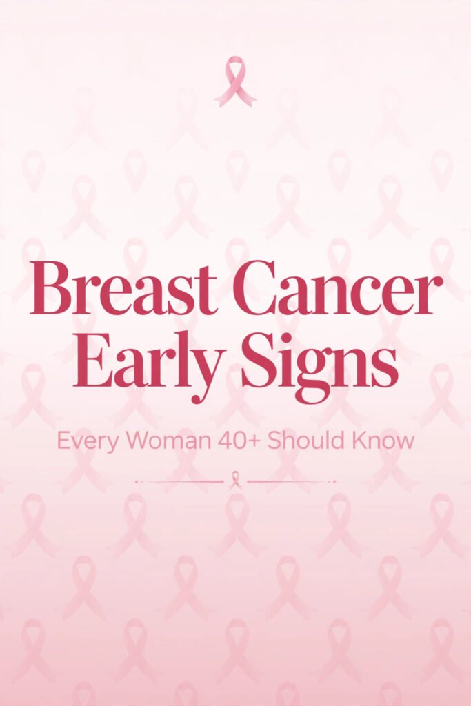 Breast cancer early signs every woman over 40 should know