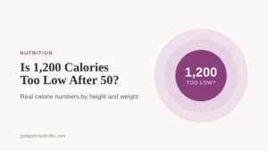 Is 1,200 calories too low for a woman over 50, with real calorie numbers